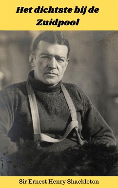 Het dichtste bij de Zuidpool (eBook, ePUB) - Shackleton, Ernest