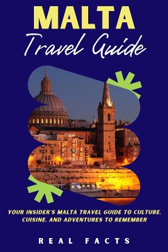 Malta Travel Guide (eBook, ePUB) - Facts, Real