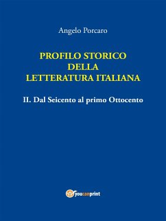 Profilo storico della Letteratura italiana Vol. 2 Dal Seicento al primo Ottocento (eBook, PDF) - Porcaro, Angelo