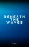 Beneath The Waves - Exploring Marine Biology (eBook, ePUB)