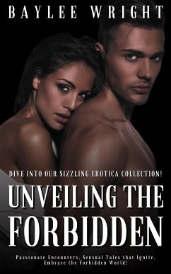 Unveiling the Forbidden (eBook, ePUB) - Wright, Baylee