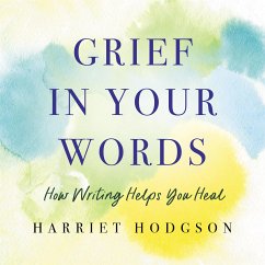 Grief in Your Words (eBook, ePUB) - Hodgson, Harriet