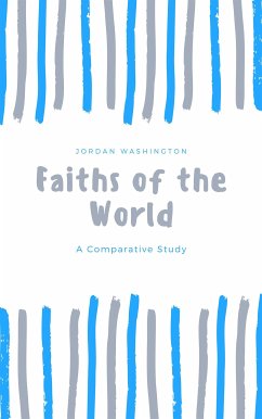 Faiths of the World - A Comparative Study (eBook, ePUB) - Washington, Jordan