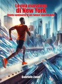 La mia maratona di New York - Storia semiseria di un runner improbabile (eBook, ePUB)