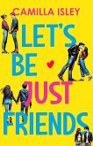 Lets Be Just Friends (eBook, ePUB)