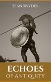Echoes Of Antiquity - Exploring Ancient Civilizations (eBook, ePUB)