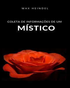 Coleta de informações de um místico (traduzido) (eBook, ePUB) - Heindel, Max