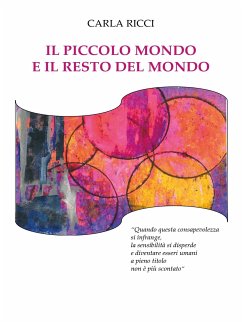 Il piccolo mondo e il resto del mondo (eBook, ePUB) - Ricci, Carla