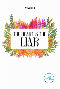 The heart is the liar (eBook, ePUB) - Yiwkei
