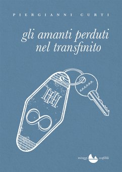 Gli amanti perduti nel transfinito (eBook, ePUB) - Curti, Piergianni