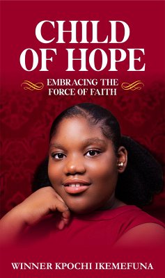 Child of Hope (eBook, ePUB) - Kpochi Ikemefuna, Winner