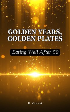 Golden Years, Golden Plates (eBook, ePUB) - Vincent, B.