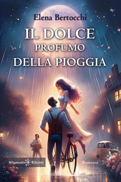 Il dolce profumo della pioggia (eBook, ePUB) - Bertocchi, Elena