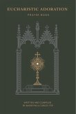 Eucharistic Adoration Prayer Book (eBook, ePUB)