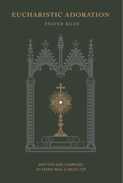 Eucharistic Adoration Prayer Book (eBook, ePUB) - Paul Curley, Marie