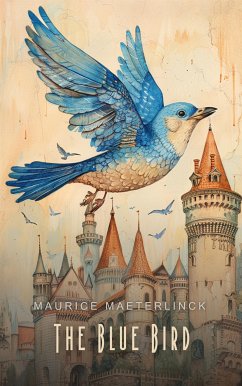 The Blue Bird (eBook, ePUB) - Maeterlinck, Maurice