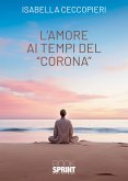 L’amore ai tempi del "corona" (eBook, ePUB)