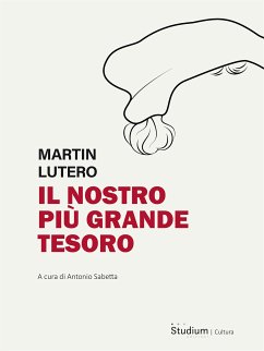Il nostro più grande tesoro (eBook, ePUB) - Lutero, Martin