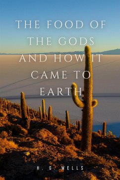 The Food of the Gods and How It Came to Earth (eBook, ePUB) - G. Wells, H.