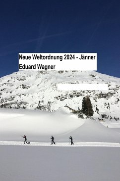 Neue Weltordnung 2024 - Jänner (eBook, ePUB) - Eduard, Wagner