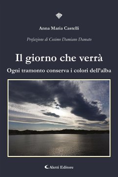 Il giorno che verrà (eBook, ePUB) - Castelli, Anna Maria