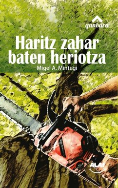 Haritz zahar baten heriotza - Mintegi Larraza, Miguel A.