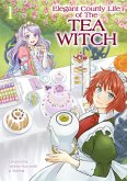 The Elegant Courtly Life of the Tea Witch Vol. 1 The Elegant Courtly Life of the Tea Witch Vol. 1