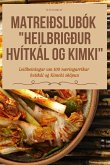 MATREIÐSLUBÓK HEILBRIGÐUR HVÍTKÁL OG KIMKI