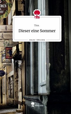 Dieser eine Sommer. Life is a Story - story.one - ., Tina