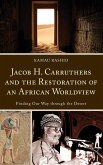 Jacob H. Carruthers and the Restoration of an African Worldview