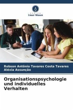 Organisationspsychologie und individuelles Verhalten - Tavares, Robson Antônio Tavares costa;Assunção, Aléxia