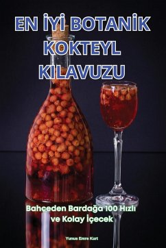 EN ¿Y¿ BOTAN¿K KOKTEYL KILAVUZU - Yunus Emre Kurt