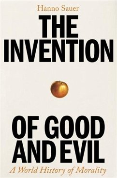 The Invention of Good and Evil - Sauer, Hanno