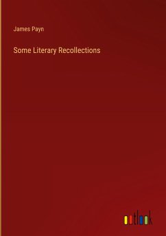 Some Literary Recollections - Payn, James