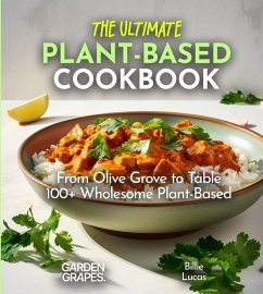 The Ultimate Plant-Based Cookbook - Lucas, Billie