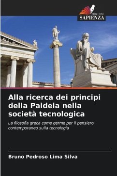 Alla ricerca dei principi della Paideia nella società tecnologica - Pedroso Lima Silva, Bruno