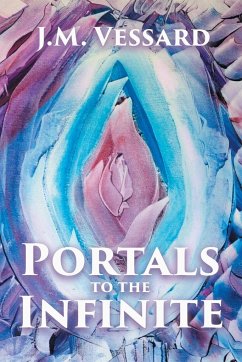 Portals to the Infinite - Vessard, J. M.