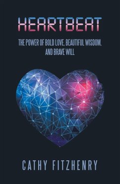 Cover Heartbeat The Power of Bold Love, Beautiful Wisdom, and Brave Will