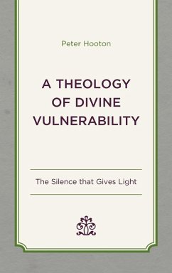 A Theology of Divine Vulnerability - Hooton, Peter