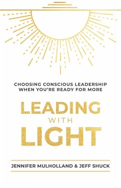 Leading with Light - Mulholland, Jennifer; Shuck, Jeff