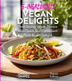 5-Ingredients Vegan Delights Cookbook - Sullivan, Patrick