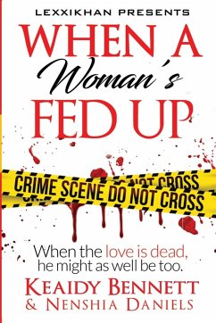 When a Woman's Fed Up - Bennett, Keaidy; Daniels, Nenshia; Nazario-Rodriguez, Melinda