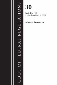 Code of Federal Regulations, Title 30 Mineral Resources 1-199, Revised as of July 1, 2023 - Office Of The Federal Register (U S