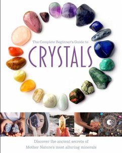 The Complete Beginner's Guide to Crystals - Cole, Jo