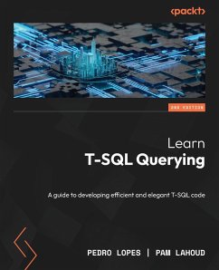 Learn T-SQL Querying - Second Edition - Lopes, Pedro; Lahoud, Pam