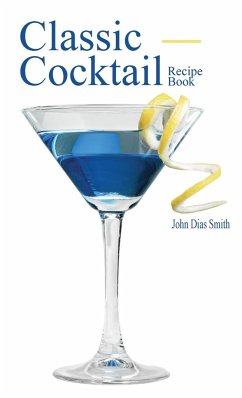 Classic Cocktail Recipe Book - Smith, John Dias