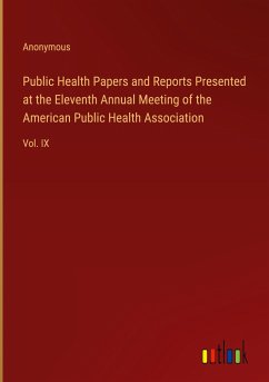 Public Health Papers and Reports Presented at the Eleventh Annual Meeting of the American Public Health Association - Anonymous