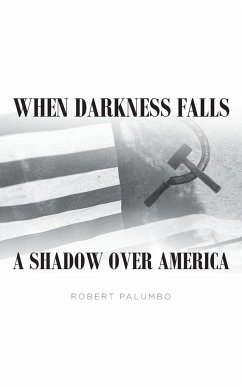 When Darkness Falls A Shadow over America - Palumbo, Robert