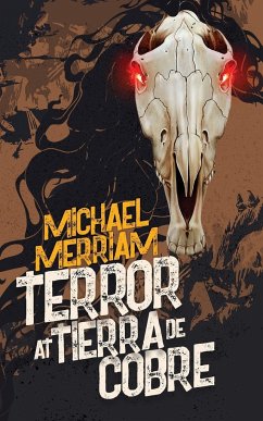 Terror at Tierra de Cobre - Merriam, Michael