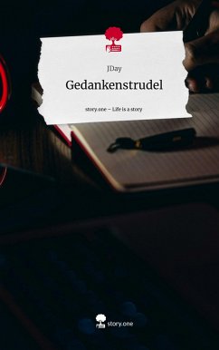 Gedankenstrudel. Life is a Story - story.one - JDay